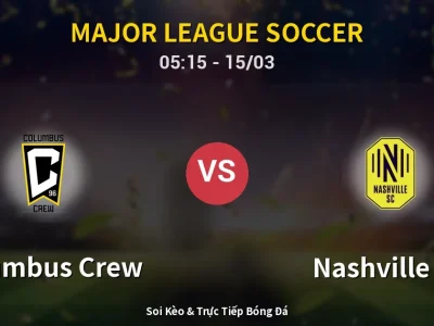Soi Kèo Columbus Crew vs Nashville SC – 05:15 15/03 | Nhận Định, Dự Đoán Tỷ Số