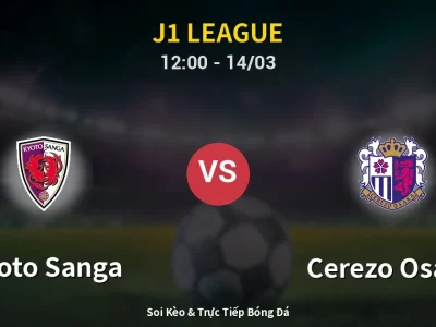 Soi Kèo Kyoto Sanga vs Cerezo Osaka – 12:00 14/03 | Nhận Định, Dự Đoán Tỷ Số
