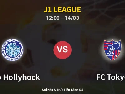 Soi Kèo Mito Hollyhock vs FC Tokyo – 12:00 14/03 | Nhận Định, Dự Đoán Tỷ Số