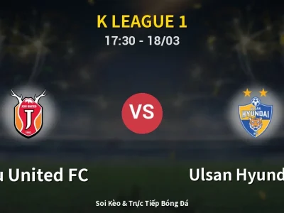 Kết Quả: Jeju United FC 0-2 Ulsan Hyundai FC – Highlight & Bàn Thắng | K League 1