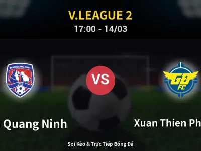 Soi Kèo Than Quang Ninh vs Xuan Thien Phu Tho – 17:00 14/03 | Nhận Định, Dự Đoán Tỷ Số