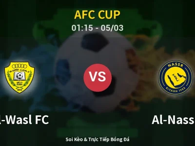 Soi Kèo Al-Wasl FC vs Al-Nassr – 01:15 05/03 | Nhận Định, Dự Đoán Tỷ Số
