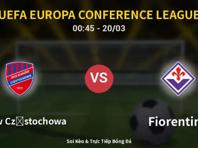 Kết Quả: Raków Częstochowa 1-2 Fiorentina – Highlight & Bàn Thắng | UEFA Europa Conference League