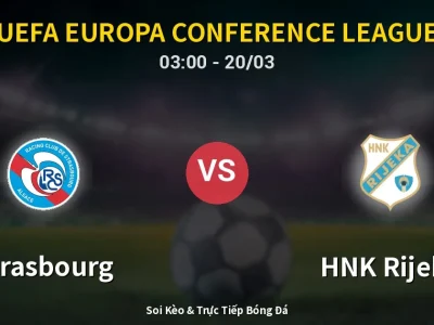 Kết Quả: Strasbourg 1-1 HNK Rijeka – Highlight & Bàn Thắng | UEFA Europa Conference League