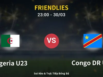 Soi Kèo Algeria U23 vs Congo DR U23 – 23:00 30/03 | Nhận Định, Dự Đoán Tỷ Số