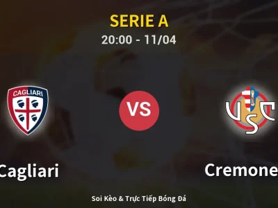 Soi Kèo Cagliari vs Cremonese – 20:00 11/04 | Nhận Định, Dự Đoán Tỷ Số