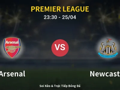Soi Kèo Arsenal vs Newcastle – 23:30 25/04 | Nhận Định, Dự Đoán Tỷ Số