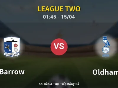 Kết Quả: Barrow 3-2 Oldham – Highlight & Bàn Thắng | League Two