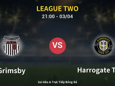 🔴 Trực Tiếp: Grimsby 1-3 Harrogate Town – Link Xem League Two (Full HD)