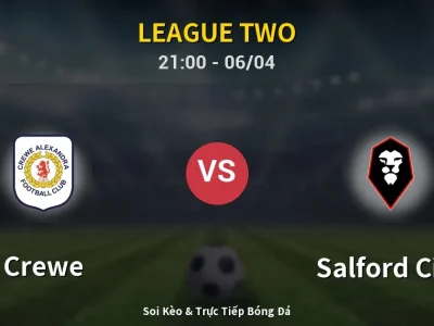 Soi Kèo Crewe vs Salford City – 21:00 06/04 | Nhận Định, Dự Đoán Tỷ Số