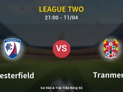 Soi Kèo Chesterfield vs Tranmere – 21:00 11/04 | Nhận Định, Dự Đoán Tỷ Số