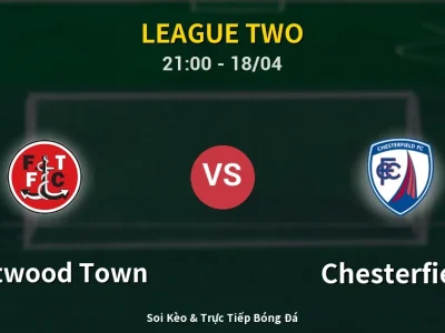 Soi Kèo Fleetwood Town vs Chesterfield – 21:00 18/04 | Nhận Định, Dự Đoán Tỷ Số
