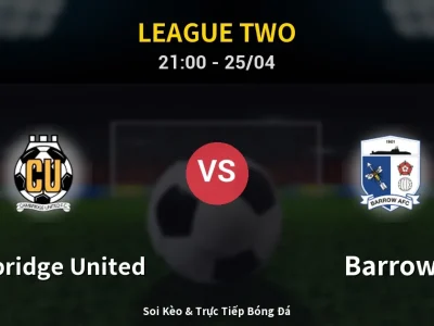 Soi Kèo Cambridge United vs Barrow – 21:00 25/04 | Nhận Định, Dự Đoán Tỷ Số