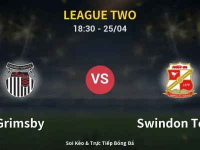 Soi Kèo Grimsby vs Swindon Town – 18:30 25/04 | Nhận Định, Dự Đoán Tỷ Số