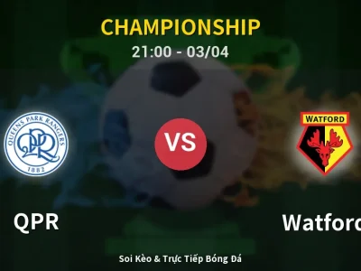 Soi Kèo QPR vs Watford – 21:00 03/04 | Nhận Định, Dự Đoán Tỷ Số