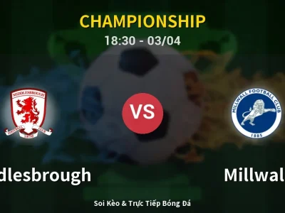 Kết Quả: Middlesbrough 1-2 Millwall – Highlight & Bàn Thắng | Championship