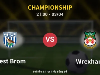 🔴 Trực Tiếp: West Brom 2-2 Wrexham – Link Xem Championship (Full HD)
