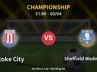 🔴 Trực Tiếp: Stoke City 2-0 Sheffield Wednesday – Link Xem Championship (Full HD)