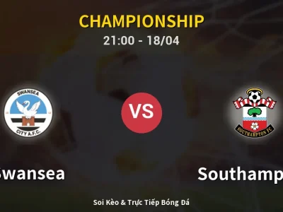Soi Kèo Swansea vs Southampton – 21:00 18/04 | Nhận Định, Dự Đoán Tỷ Số