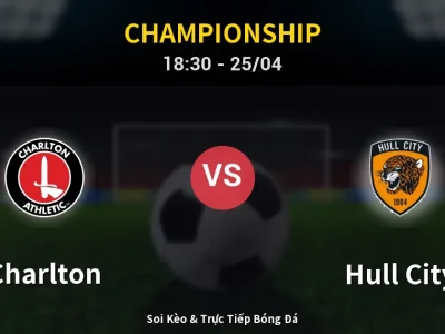 Soi Kèo Charlton vs Hull City – 18:30 25/04 | Nhận Định, Dự Đoán Tỷ Số