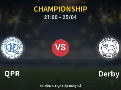 Soi Kèo QPR vs Derby – 21:00 25/04 | Nhận Định, Dự Đoán Tỷ Số
