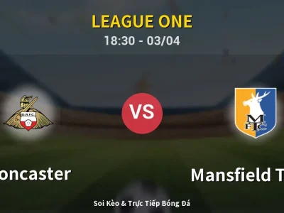 Kết Quả: Doncaster 0-2 Mansfield Town – Highlight & Bàn Thắng | League One