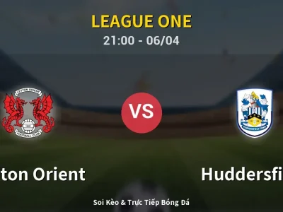 Soi Kèo Leyton Orient vs Huddersfield – 21:00 06/04 | Nhận Định, Dự Đoán Tỷ Số