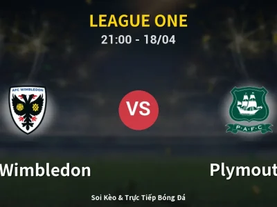 Soi Kèo AFC Wimbledon vs Plymouth – 21:00 18/04 | Nhận Định, Dự Đoán Tỷ Số