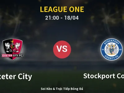 Soi Kèo Exeter City vs Stockport County – 21:00 18/04 | Nhận Định, Dự Đoán Tỷ Số