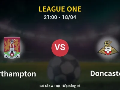 Soi Kèo Northampton vs Doncaster – 21:00 18/04 | Nhận Định, Dự Đoán Tỷ Số