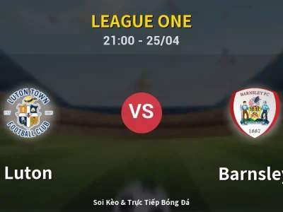 Soi Kèo Luton vs Barnsley – 21:00 25/04 | Nhận Định, Dự Đoán Tỷ Số