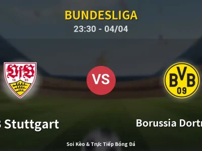 Soi Kèo VfB Stuttgart vs Borussia Dortmund – 23:30 04/04 | Nhận Định, Dự Đoán Tỷ Số