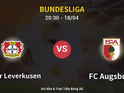 Soi Kèo Bayer Leverkusen vs FC Augsburg – 20:30 18/04 | Nhận Định, Dự Đoán Tỷ Số