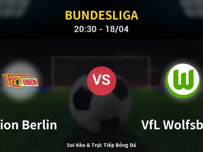 Soi Kèo Union Berlin vs VfL Wolfsburg – 20:30 18/04 | Nhận Định, Dự Đoán Tỷ Số