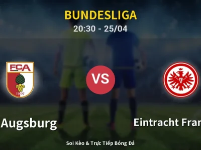 Soi Kèo FC Augsburg vs Eintracht Frankfurt – 20:30 25/04 | Nhận Định, Dự Đoán Tỷ Số