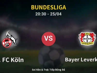 Soi Kèo 1. FC Köln vs Bayer Leverkusen – 20:30 25/04 | Nhận Định, Dự Đoán Tỷ Số