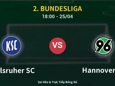 Soi Kèo Karlsruher SC vs Hannover 96 – 18:00 25/04 | Nhận Định, Dự Đoán Tỷ Số