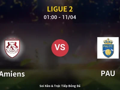 🔴 Trực Tiếp: Amiens 0-1 PAU – Link Xem Ligue 2 (Full HD)