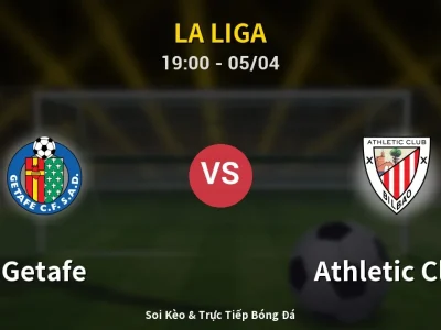 Soi Kèo Getafe vs Athletic Club – 19:00 05/04 | Nhận Định, Dự Đoán Tỷ Số