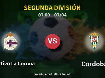 Kết Quả: Deportivo La Coruna 2-0 Cordoba – Highlight & Bàn Thắng | Segunda División