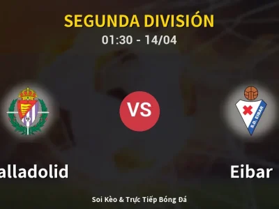 Kết Quả: Valladolid 0-0 Eibar – Highlight & Bàn Thắng | Segunda División
