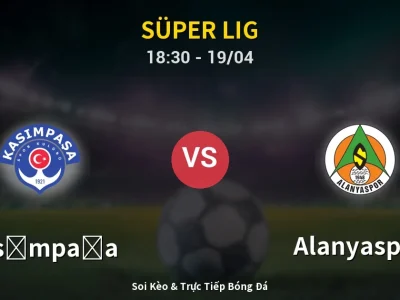 Kết Quả: Kasımpaşa 1-0 Alanyaspor – Highlight & Bàn Thắng | Süper Lig