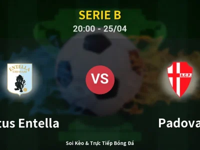 Soi Kèo Virtus Entella vs Padova – 20:00 25/04 | Nhận Định, Dự Đoán Tỷ Số