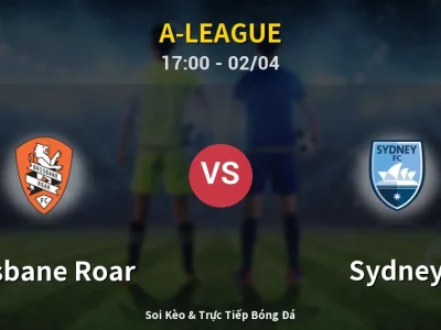 Kết Quả: Brisbane Roar 0-0 Sydney – Highlight & Bàn Thắng | A-League