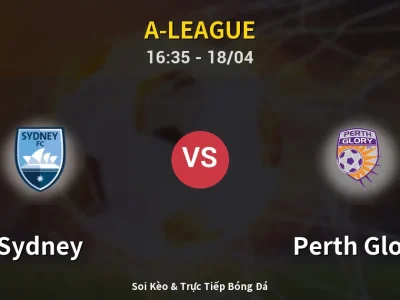 🔴 Trực Tiếp: Sydney 0-0 Perth Glory – Link Xem A-League (Full HD)