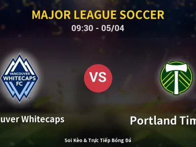 Kết Quả: Vancouver Whitecaps 3-2 Portland Timbers – Highlight & Bàn Thắng | Major League Soccer