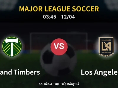 Kết Quả: Portland Timbers 2-1 Los Angeles FC – Highlight & Bàn Thắng | Major League Soccer