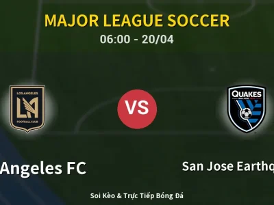 Kết Quả: Los Angeles FC 1-4 San Jose Earthquakes – Highlight & Bàn Thắng | Major League Soccer