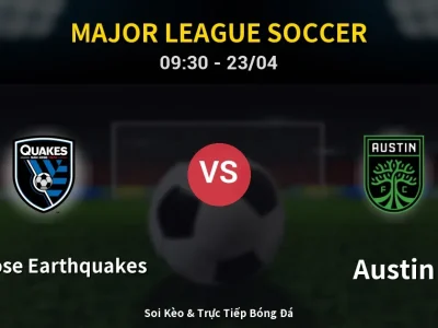 Kết Quả: San Jose Earthquakes 5-1 Austin – Highlight & Bàn Thắng | Major League Soccer