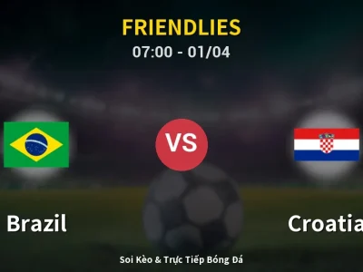 Soi Kèo Brazil vs Croatia – 07:00 01/04 | Nhận Định, Dự Đoán Tỷ Số